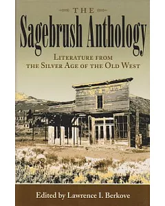 The Sagebrush Anthology: Literature from the Silver Age of the Old West