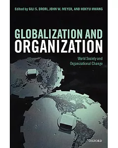 Globalization And Organization: World Society And Organizational Change