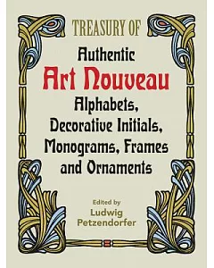 Treasury of Authentic Art Nouveau Alphabets, Decorative Initials, Monograms, Frames and Ornaments