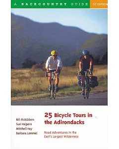 25 Bicycle Tours in the Adirondacks: Road Adventures in the East’s Largest Wilderness