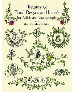Treasury of Floral Designs and Initials for Artists and Craftspeople