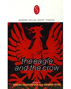 The Eagle and the Crow: Modern Polish Short Stories