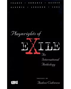 Playwrights of Exile: An International Anthology