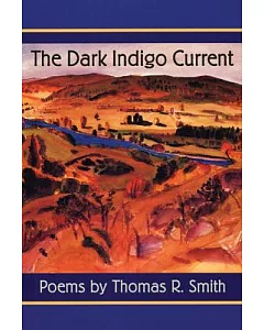 The Dark Indigo Current: Poems