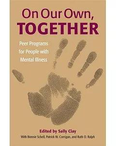 On Our Own, Together: Peer Programs For People With Mental Illness