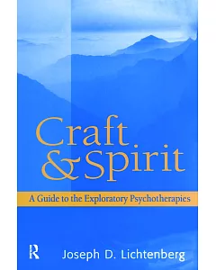 Craft And Spirit: A Guide To The Exploratory Psychotherapies