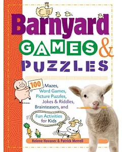 Barnyard Games & Puzzles: 100 Mazes, Word Games, Picture Puzzles, Jokes & Riddles, Brainteasers, and Fun Activities for Kids