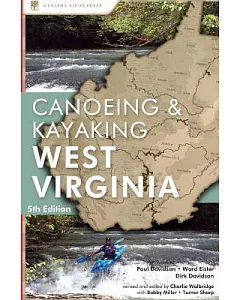 A Canoeing and Kayaking Guide to West Virginia: Formerly Wildwater West Virginia