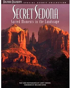 Secret Sedona: Sacred Moments in the Landscape