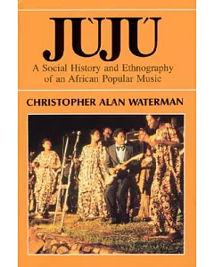 Juju: A Social History and Ethnography of an African Popular Music