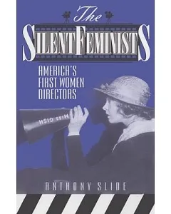 The Silent Feminist: America’s First Women Directors