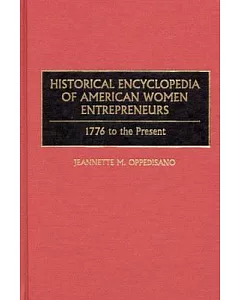 Historical Encyclopedia of American Women Entrepreneurs: 1776 To the Present