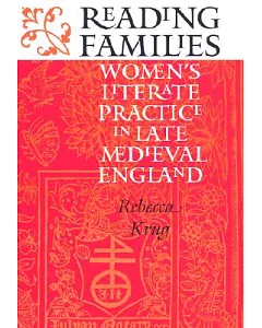 Reading Families: Women’s Literate Practice in Late Medieval England