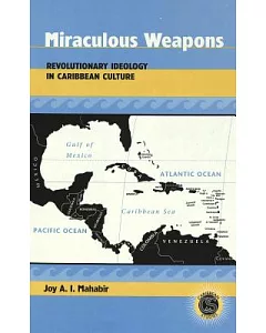 Miraculous Weapons: Revolutionary Ideology in Caribbean Culture