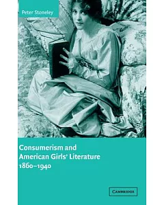 Consumerism and American Girls’ Literature, 1860-1940