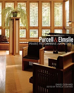Purcell & Elmslie: Prairie Progressive Architects