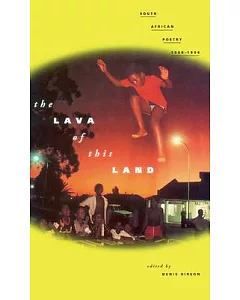 The Lava of This Land: South African Poetry 1970-1996