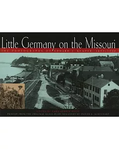 Little Germany on the Missouri: The Photographs of Edward J. kemper, 1895-1920