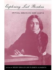 Exploring Lost Borders: Critical Essays on Mary Austin