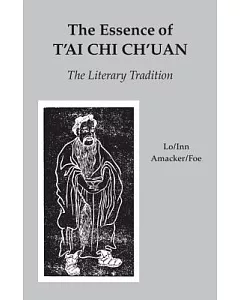 Essence of Tai Chi Chuan: The Literary Tradition
