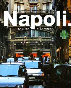 Napoli.: La Citta e La Musica