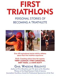 First Triathlons: Personal Stories of Becoming a Triathlete