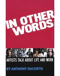 In Other Words: Artists Talk About Life And Work