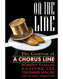 On the Line: The Creation of a Chorus Line