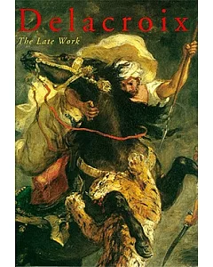 Delacroix: The Late Work