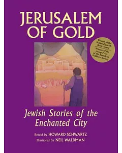 Jerusalem of Gold: Jewish Stories of the Enchanted City