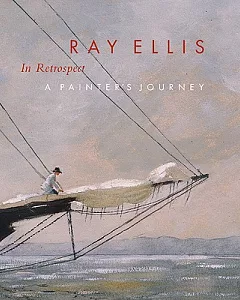 Ray Ellis in Retrospect: A Painter’s Journey