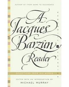 A Jacques barzun Reader: Selections from His Works