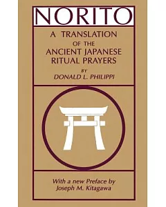 Norito: A Translation of the Ancient Japanese Ritual Prayers