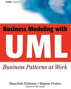 Business Modeling With Uml Business Patterns at Work: Business Patterns at Work