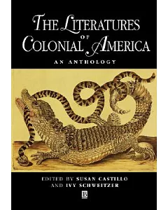 The Literatures of Colonial America: An Anthology