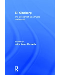 Eli ginzberg: The Economist As a Public Intellectual