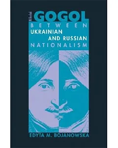 Nikolai Gogol: Between Ukrainian And Russian Nationalism