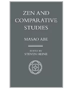 Zen and Comparative Studies: Part Two of a Two-Volume Sequel to Zen and Western Thought