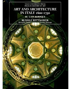 Art and Architecture in Italy, 1600-1750: Late Baroque and Rococo, 1675-1750