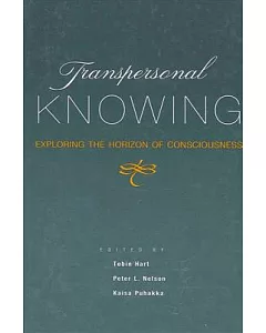 Transpersonal Knowing: Exploring the Horizon of Consciousness