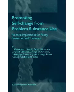 Promoting Self-Change from Problem Substance Use: Practical Implications for Policy, Prevention and Treatment