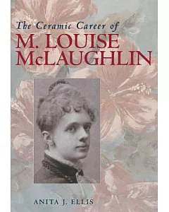 Ceramic Career of m. louise McLaughlin