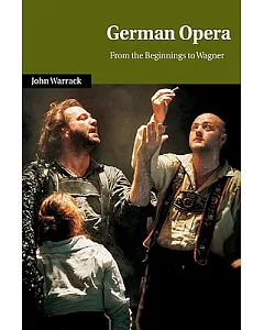 German Opera: From the Beginnings to Wagner