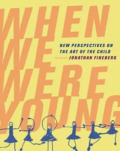 When We Were Young: New Perspectives on the Art of the Child