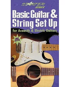 Basic Guitar And String Set Up for Acoustic And Electric Guitars