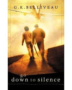 Go Down to Silence: A Novel