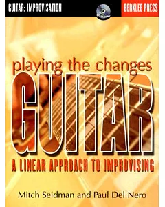 Playing the Changes: Guitar, a Linear Approach to Improvising