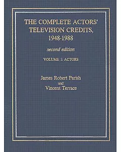 The Complete Actors’ Television Credits, 1948-1988: Actors