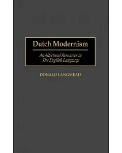 Dutch Modernism: Architectural Resources in the English Language