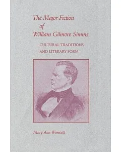 The Major Fiction of William Gilmore Simms